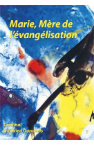 LIVRET - MARIE, MERE DE L-EVANGELISATION - Godfried Danneels - FIAT