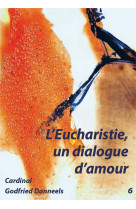 LIVRET - L-EUCHARISTIE, UN DIALOGUE D-AMOUR - Godfried Danneels - FIAT