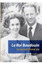 LIVRET - LE ROI BAUDOUIN - LE SECRET D-UNE VIE - Léon-Joseph SUENENS - FIAT