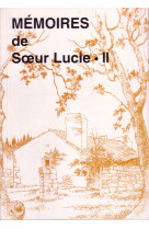 MEMOIRES DE SOEUR LUCIE - TOME II - Sœur Lucie - TEQUI