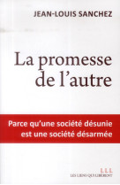 LA PROMESSE DE L'AUTRE - SANCHEZ JEAN-LOUIS - Les Liens qui libèrent