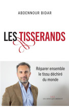 LES TISSERANDS (NOUVELLE EDITION AUGMENTEE) - BIDAR ABDENNOUR - LIENS LIBERENT