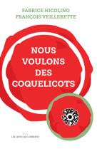 NOUS VOULONS DES COQUELICOTS - François Veillerette - LIENS LIBERENT