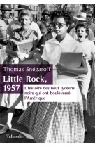 LITTLE ROCK 1957 - Thomas Snégaroff - TALLANDIER