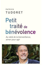 PETIT TRAITE DE BENEVOLENCE - Patrick Tudoret - TALLANDIER