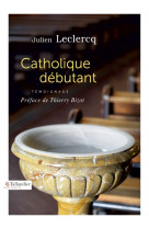 CATHOLIQUE DEBUTANT - Julien Leclercq - TALLANDIER