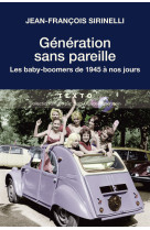 GENERATION SANS PAREILLE LES BABY-BOOMERS DE 1945 A NOS JOURS - Jean-François Sirinelli - TALLANDIER