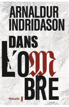 DANS L'OMBRE - INDRIDASON ARNALDUR - Métailié