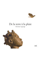 DE LA TERRE A LA PLUIE - CHRISTIAN LAGRANGE - SEUIL JEUNESSE