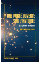 PORTE OUVERTE SUR L-INVISIBLE MA VIE DE MEDIUM - Nathalie CIOFFI - LES PEREGRINES