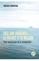 FACE AUX MIGRANTS : LE SILENCE ET LE REGARD - Vincenzo Sorrentino - LES PEREGRINES