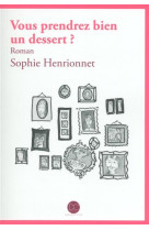 VOUS PRENDREZ BIEN UN DESSERT ? - HENRIONNET SOPHIE - Editions Daphnis et Chloé