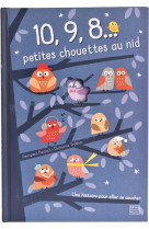 10, 9, 8 ... PETITES CHOUETTES AU NID - FRAISSE/TRUKHAN - Quatre Fleuves