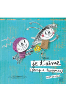 JE T-AIME (PRESQUE TOUJOURS) - L-ALBUM - Anna Llenas - GLENAT JEUNESSE