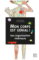 MON CORPS EST GENIAL ! SON ORGANISATION INTERIEURE - Cristina Junyent - GLENAT JEUNESSE