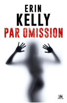 PAR OMISSION - ERIN KELLY - BRAGELONNE