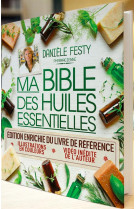 BIBLE DES HUILES ESSENTIELLES (EDITION DE L UXE) (MA) - FESTY DANIELE - Quotidien malin éditions