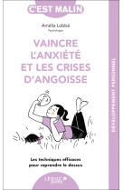 VAINCRE L-ANXIETE ET LES CRISES D-ANGOISSE C-EST MALIN - Amélia Lobbé - LEDUC