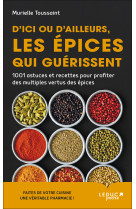 D-ICI OU D-AILLEURS, LES EPICES QUI GUERISSENT - Murielle Toussaint - LEDUC