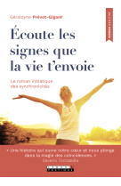 ECOUTE LES SIGNES QUE LA VIE T-ENVOIE - Géraldyne Prévot-Gigant - LEDUC