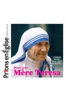 PRIER AVEC MERE TERESA - XXX - BAYARD PRESSE