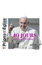 40 JOURS AVEC LE PAPE FRANCOIS - XXX - BAYARD PRESSE