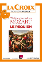 HS LA CROIX MUSIQUE 4 REQUIEM MOZART - Wolfgang Amadeus Mozart - BAYARD MUSIQUE