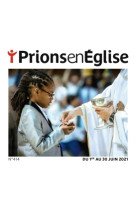 PRIONS EN EGLISE NO 426 / PETIT FORMAT / JUIN 2022 -   - BAYARD PRESSE