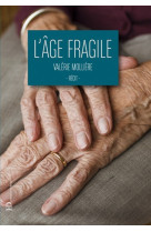 AGE FRAGILE - Valérie Molliere - HENRY DOUGIER