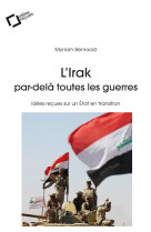 IRAK : DE BABYLONE A L'ETAT ISLAMIQUE - Myriam Benraad - CAVALIER BLEU