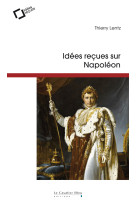 IDEES RECUES SUR NAPOLEON - Thierry Lentz - CAVALIER BLEU