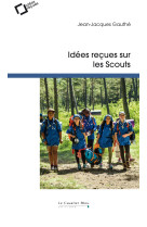 IDEES RECUES SUR LES SCOUTS - Jean-Jacques Gauthé - CAVALIER BLEU