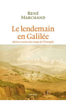 LENDEMAIN EN GALILEE - René Marchand - ARTEGE