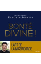 BONTE DIVINE ! - Michel-Marie Zanotti-Sorkine - ARTEGE