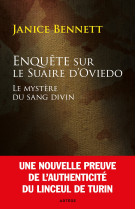 ENQUETE SUR LE SUAIRE D-OVIEDO / LE MYSTERE DU SANG DIVIN - Janice Bennett - ARTEGE