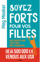 SOYEZ FORTS POUR VOS FILLES - Meg Meeker - ARTEGE