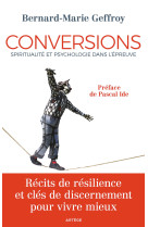 CONVERSIONS SPIRITUALITE ET PSYCHOLOGIE DANS L-EPREUVE - Bernard-Marie Geffroy - ARTEGE