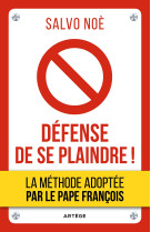 DEFENSE DE SE PLAINDRE ! - Salvo Noè - ARTEGE