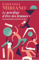 PRIVILEGE D-ETRE DES FEMMES - Costanza Miriano - ARTEGE