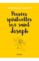 PENSEES SPIRITUELLES SUR SAINT JOSEPH -  DOMINIQUE JOSEPH - ARTEGE