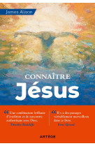 CONNAITRE JESUS - James Alison - ARTEGE