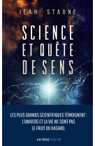 SCIENCE ET QUETE DE SENS / LES PLUS GRANDS SCIENTIFIQUES TEMOIGNENT : L-UNIVERS ET LA VIE NE SONT PA - Jean Staune - ARTEGE