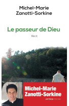 PASSEUR DE DIEU (LE) - Michel-Marie Zanotti-Sorkine - ARTEGE