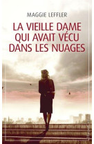 VIEILLE DAME QUI AVAIT VECU DANS LES NUAGES - LEFFLER MAGGIE - HarperCollins