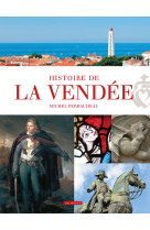 HISTOIRE DE LA VENDEE -  PERRAUDEAU MICHEL - GESTE