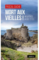 MORT AUX VIEILLES ! MEURTRES A L'ILE D'YEU TOME 177 - GACHE PASCAL - GESTE