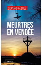 MEURTRES EN VENDEE - BERNARD PAILHES - GESTE