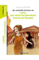 VERITABLE HISTOIRE DE LIVIA, QUI VECUT LES DERNIERES HEURES DE POMPEI - NE - - LAURENS ET PENA - BAYARD JEUNESSE