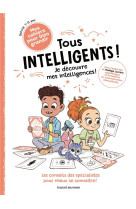 TOUS INTELLIGENTS ! JE DECOUVRE MES INTELLIGENCES - LARCHER/BOULET/GRAND - BAYARD JEUNESSE