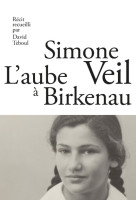 AUBE A BIRKENAU SIMONE VEIL - Simone Veil - ARENES